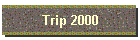 Trip 2000